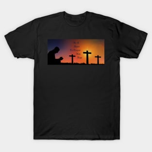 Prayer not Fear T-Shirt